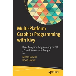 Multi-Platform Graphics Programming with Kivy - by  Moisés Cywiak & David Cywiak (Paperback) - 1 of 1