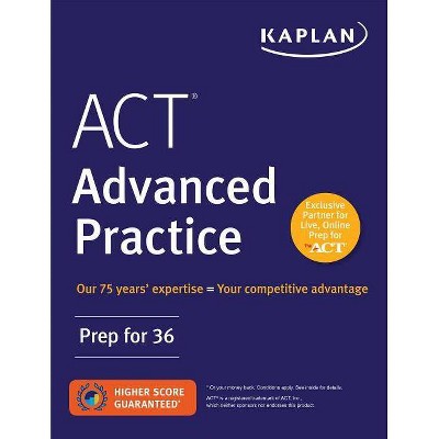 ACT Advanced Practice - (Kaplan Test Prep) by  Kaplan Test Prep (Paperback)