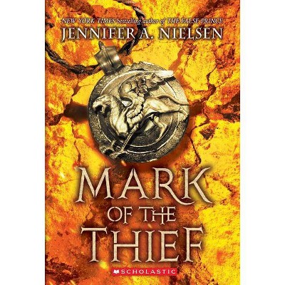 Mark of the Thief (Mark of the Thief, Book 1), 1 - by  Jennifer A Nielsen (Paperback)