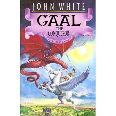 Gaal the Conqueror - (Archives of Anthropos) by  John White (Paperback)