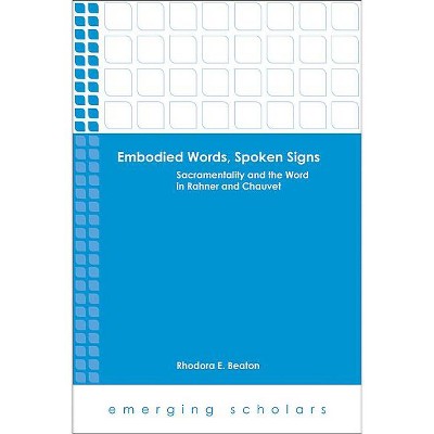 Embodied Words, Spoken Signs - (Emerging Scholars) by  Mary Gaebler & Rhodora E Beaton (Paperback)