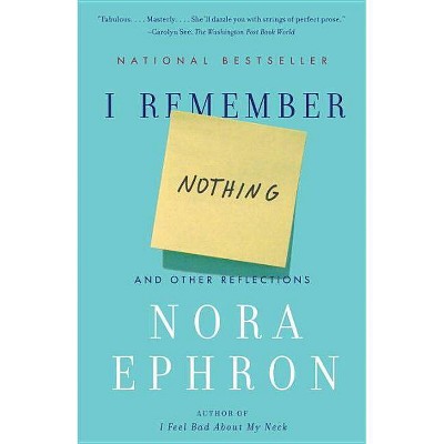 I Remember Nothing - by Nora Ephron (Paperback)