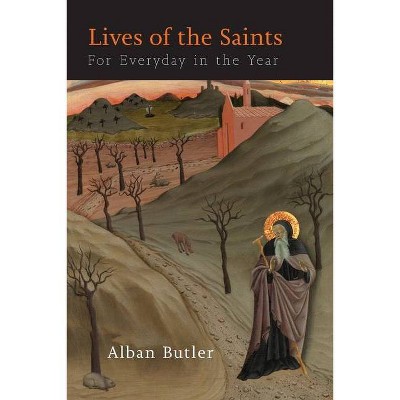 Lives of The Saints - by  Alban Butler (Paperback)