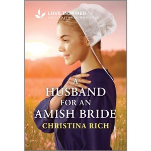 A Husband for an Amish Bride - by  Christina Rich (Paperback) - 1 of 1