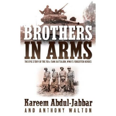 Brothers in Arms - by  Kareem Abdul-Jabbar & Anthony Walton (Paperback)