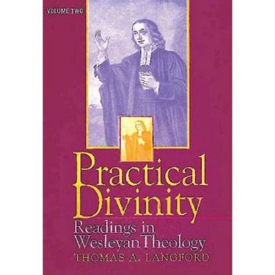 Practical Divinity Volume 2 - by  Thomas A Langford (Paperback)