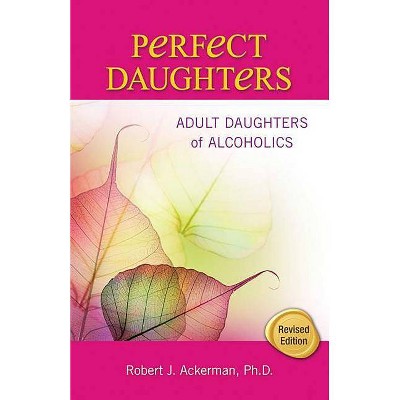 Perfect Daughters - by  Robert Ackerman (Paperback)