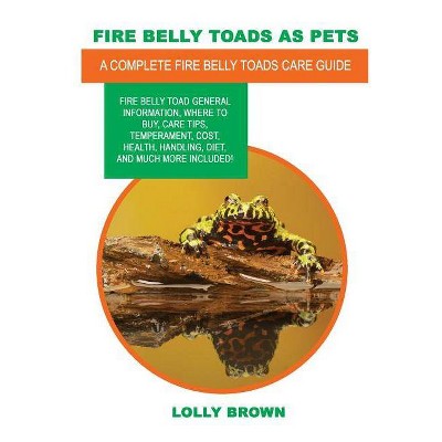 Fire Belly Toads as Pets - by  Lolly Brown (Paperback)