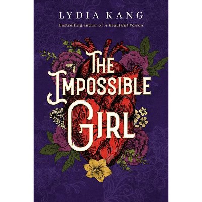 The Impossible Girl - by  Lydia Kang (Paperback)