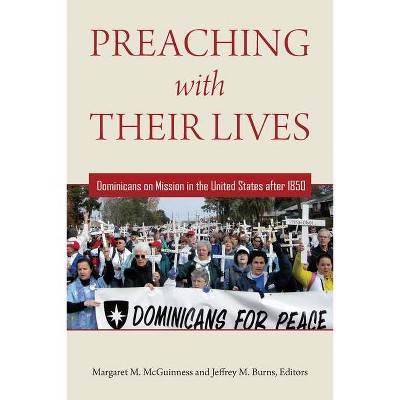 Preaching with Their Lives - by  Margaret M McGuinness & Jeffrey M Burns (Hardcover)