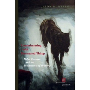 Commiserating with Devastated Things - (Perspectives in Continental Philosophy) by  Jason M Wirth (Hardcover) - 1 of 1