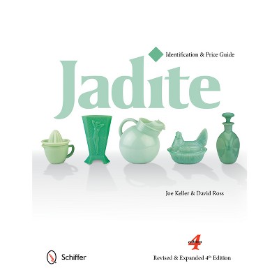 Jadite - 4th Edition by  Joe Keller & David Ross (Hardcover)