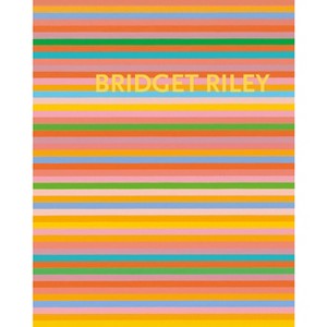 Bridget Riley: The Stripe Paintings 1961-2012 - (Hardcover) - 1 of 1
