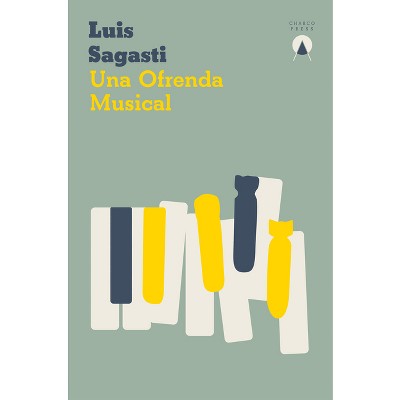 Una Ofrenda Musical - by  Luis Sagasti (Paperback)