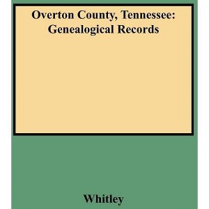 Overton County, Tennessee - by  Edythe Rucker Whitley (Paperback) - 1 of 1