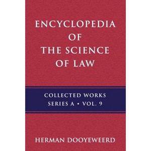 Encyclopedia of the Science of Law - (A) by  Herman Dooyeweerd (Paperback) - 1 of 1