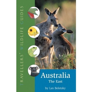 Australia -- The East - (Travellers' Wildlife Guides) by  Les Beletsky (Paperback) - 1 of 1