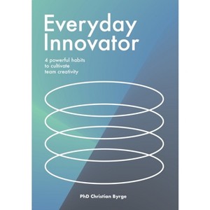 Everyday Innovator - by  Christian Byrge (Paperback) - 1 of 1