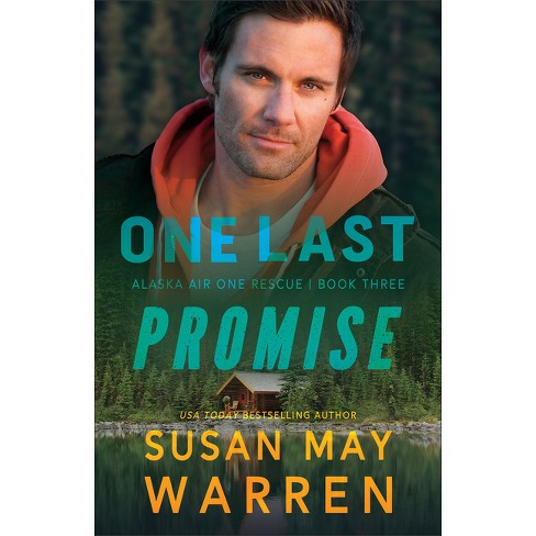 One Last Promise - (alaska Air One Rescue) By Susan May Warren ...