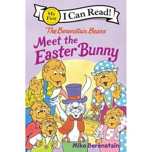 The Berenstain Bears Meet the Easter Bunny - (My First I Can Read) by  Mike Berenstain (Hardcover) - 1 of 1