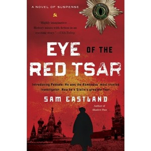 Eye of the Red Tsar - (Inspector Pekkala) by  Sam Eastland (Paperback) - 1 of 1