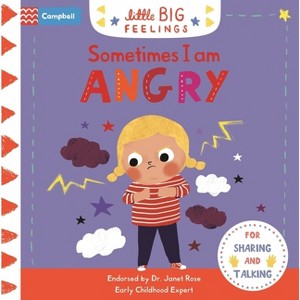 Sometimes I Am Angry - (Little Big Feelings) by  Campbell Books (Board Book) - 1 of 1