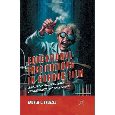 Educational Institutions in Horror Film - by  A Grunzke (Paperback)