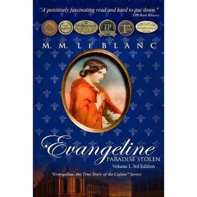 Evangeline - (Evangeline, the True Story of the Cajuns) 3rd Edition by  M M Le Blanc (Paperback)