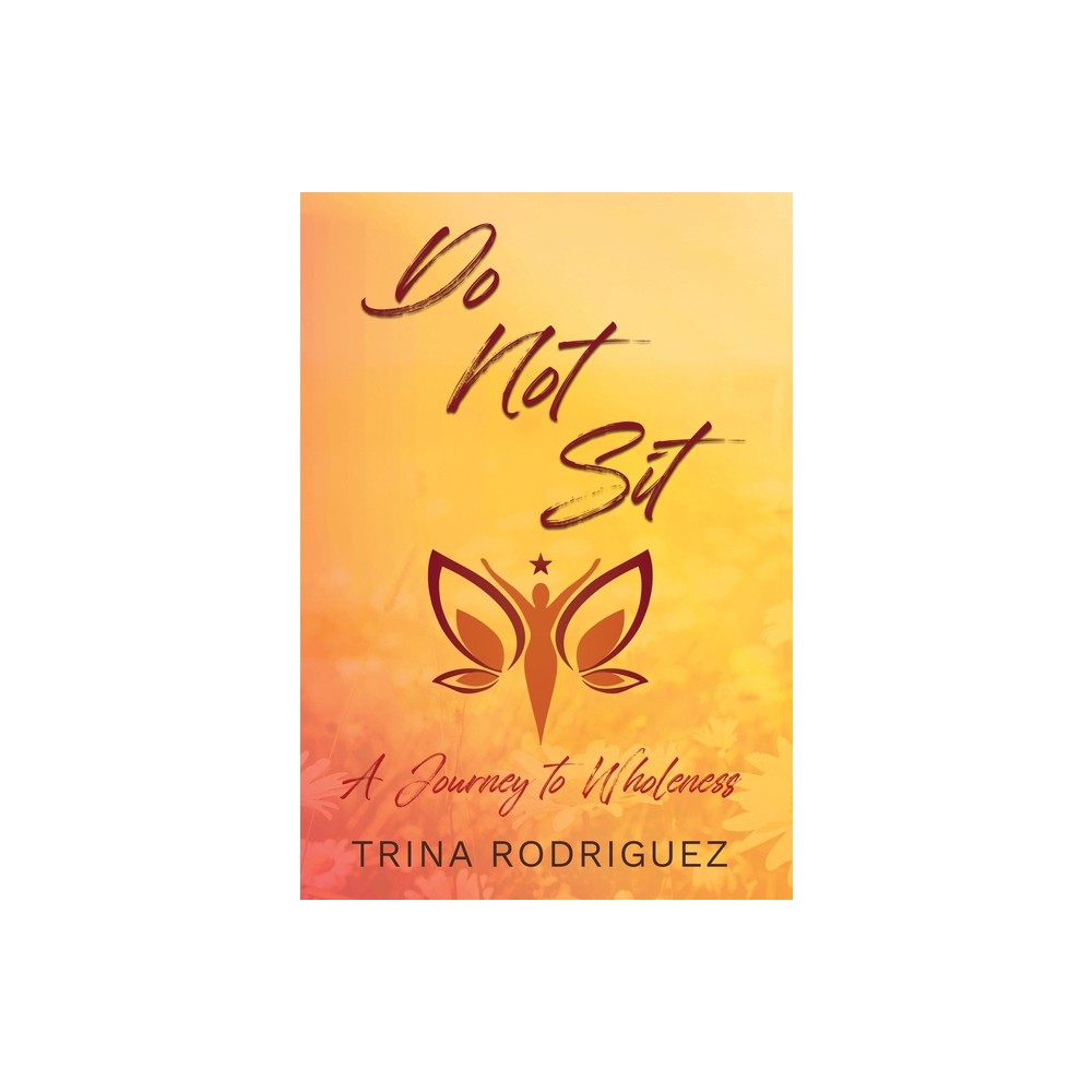 Do Not Sit - by Trina Rodriguez (Hardcover)