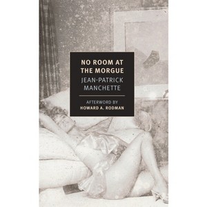 No Room at the Morgue - by  Jean-Patrick Manchette (Paperback) - 1 of 1