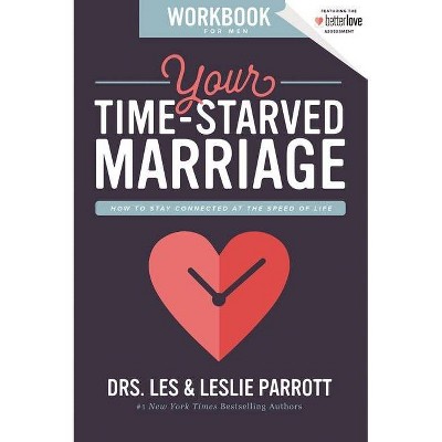  Your Time-Starved Marriage Workbook for Men - by  Les And Leslie Parrott (Paperback) 