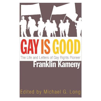 Gay Is Good - by  Michael G Long (Hardcover)