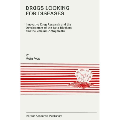 Drugs Looking for Diseases - (Developments in Cardiovascular Medicine) by  Rein Vos & R Vos & Vos Rein (Hardcover)