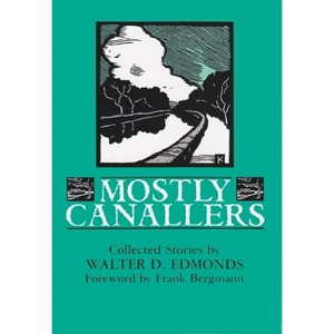 Mostly Canallers - (New York Classics) by  Walter D Edmonds (Paperback) - 1 of 1