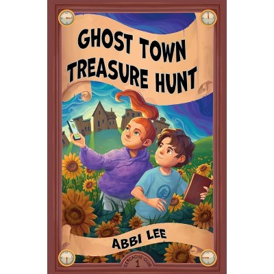 Ghost Town Treasure Hunt - (Geocache Club) by  Abbi Lee (Paperback)