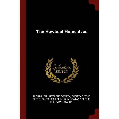 The Howland Homestead - (Paperback)