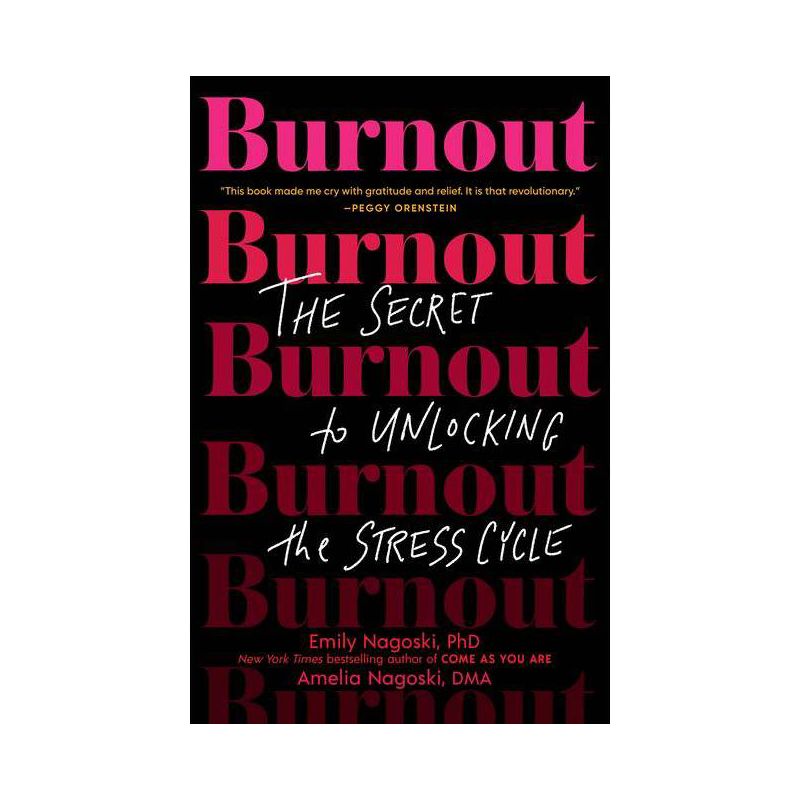 Burnout - by Emily Nagoski &#38; Amelia Nagoski (Paperback), 1 of 2