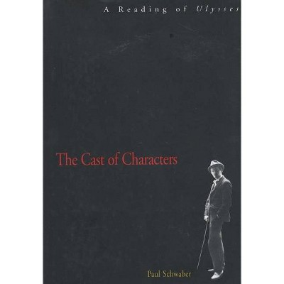 The Cast of Characters - by  Paul Schwaber (Paperback)