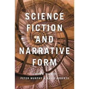 Science Fiction and Narrative Form - by  David Roberts & Andrew Milner & Peter Murphy (Paperback) - 1 of 1