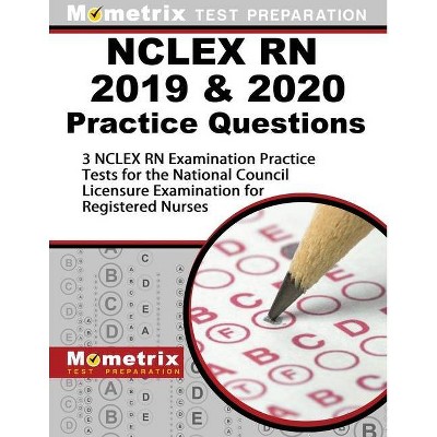 NCLEX RN 2019 & 2020 Practice Questions - 3 NCLEX RN Examination Practice Tests for the National Council Licensure Examination for Registered Nurses