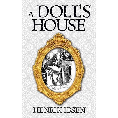 A Doll's House - by  Henrik Ibsen (Paperback)