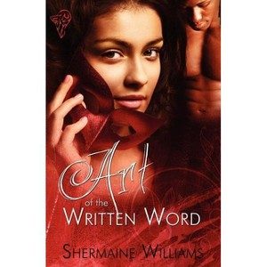 Art of the Written Word - by  Shermaine Williams (Paperback) - 1 of 1