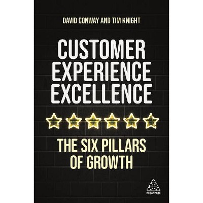 Customer Experience Excellence - by  Tim Knight & David Conway (Paperback)