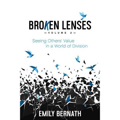 Broken Lenses, Volume 2 - by  Emily Bernath (Paperback)