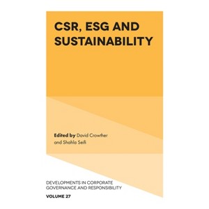 Csr, Esg and Sustainability - (Developments in Corporate Governance and Responsibility) by  David Crowther & Shahla Seifi (Hardcover) - 1 of 1
