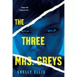 The Three Mrs. Greys - by Shelly Ellis (Paperback)