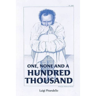 One, None and a Hundred Thousand - by  Luigi Pirandello (Paperback)