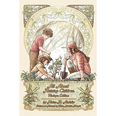 All About Raising Children - by  Helen B Andelin (Paperback)
