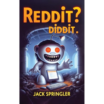 Reddit? Diddit! - by  Jack Springler (Paperback)
