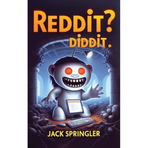 Reddit? Diddit! - by  Jack Springler (Paperback) - 1 of 1